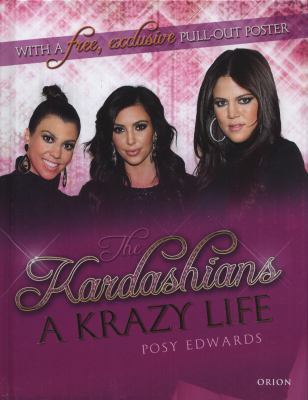 The Kardashians: A Krazy Life [With Pull-Out Po... 1409140296 Book Cover