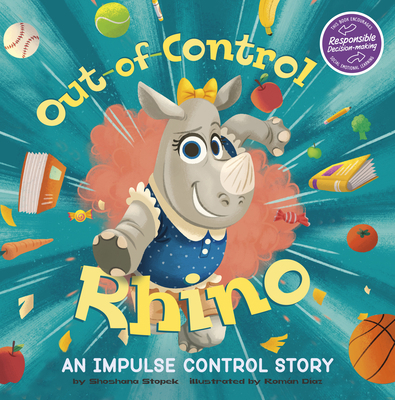 Out-Of-Control Rhino: An Impulse Control Story 1663984883 Book Cover