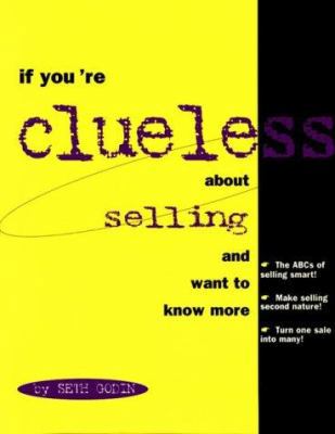 If You're Clueless about Selling: And Want to K... 0793129893 Book Cover