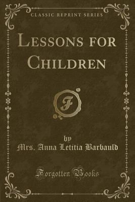 Lessons for Children (Classic Reprint) 0243893388 Book Cover