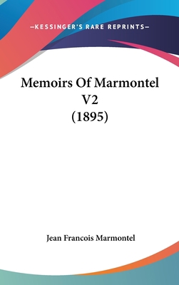 Memoirs Of Marmontel V2 (1895) 1104214288 Book Cover