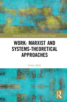 Work: Marxist and Systems-Theoretical Approaches 0367144492 Book Cover