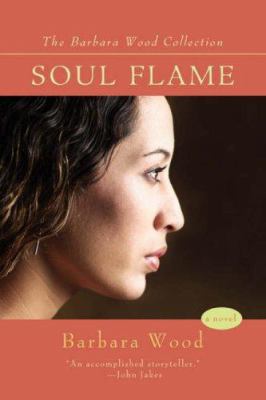 Soul Flame (Barbara Wood Collection) 0595433340 Book Cover