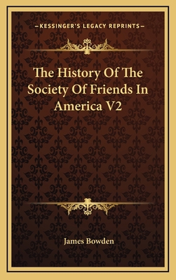 The History Of The Society Of Friends In Americ... 1163446084 Book Cover