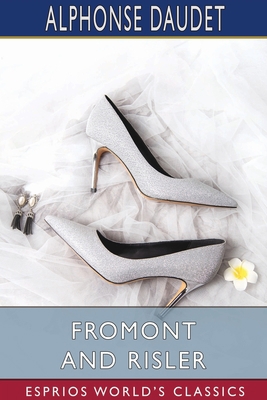 Fromont and Risler (Esprios Classics) 1034065289 Book Cover