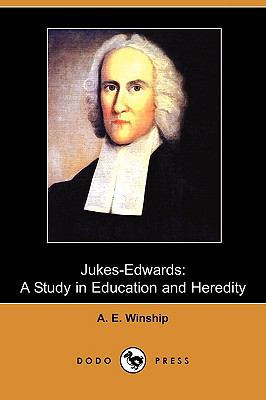 Jukes-Edwards: A Study in Education and Heredit... 1409960811 Book Cover