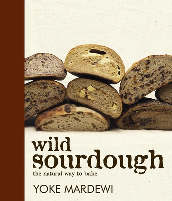 Wild Sourdough: The Natural Way to Bake B09L75T6MS Book Cover
