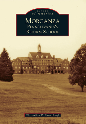 Morganza: Pennsylvania's Reform School 1467120855 Book Cover