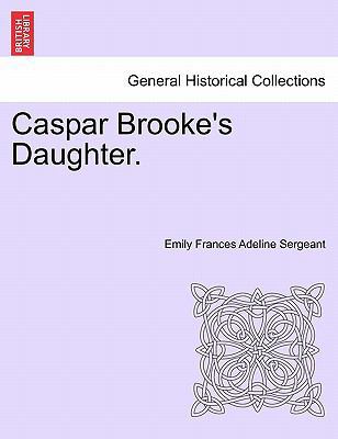Caspar Brooke's Daughter. 1240902840 Book Cover