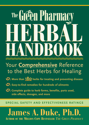 The Green Pharmacy Herbal Handbook: Your Compre... 1579541844 Book Cover