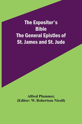 The Expositor's Bible: The General Epistles of ... 9355342403 Book Cover