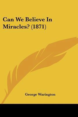 Can We Believe In Miracles? (1871) 1120170044 Book Cover