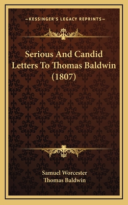 Serious And Candid Letters To Thomas Baldwin (1... 1167070941 Book Cover