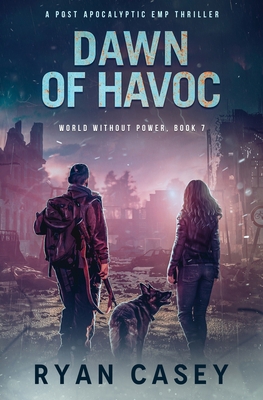 Dawn of Havoc: A Post Apocalyptic EMP Thriller B0BYKY57JP Book Cover