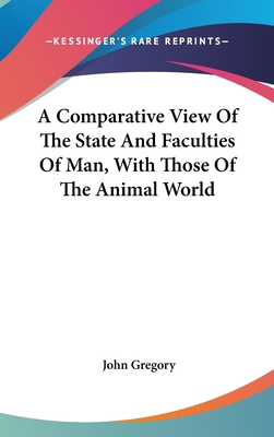 A Comparative View Of The State And Faculties O... 0548164169 Book Cover