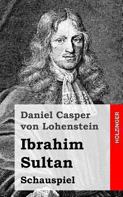 Ibrahim Sultan: Schauspiel [German] 1482645785 Book Cover