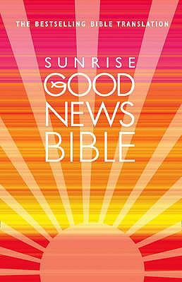 Sunrise Good News Bible. 0007284667 Book Cover