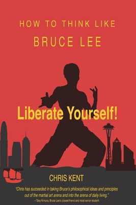 Liberate Yourself!: How To Think Like Bruce Lee 0984952233 Book Cover