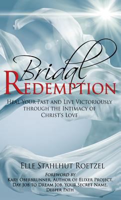 Bridal Redemption: Heal Your Past and Live Vict... 1943526842 Book Cover