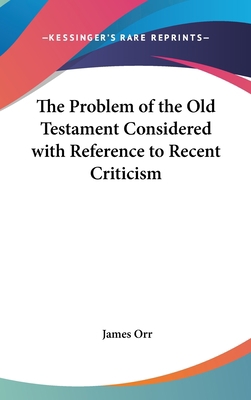 The Problem of the Old Testament Considered wit... 0548052387 Book Cover