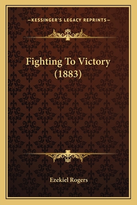 Fighting To Victory (1883) 1166031926 Book Cover