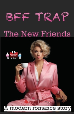 BFF Trap - The New Friends: A modern romance story 9363562840 Book Cover