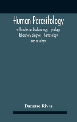 Human Parasitology, With Notes On Bacteriology,... 9354186610 Book Cover