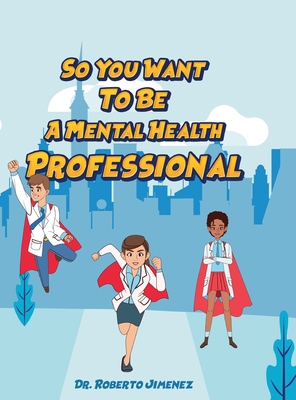 So You Want To Be A Mental Health Professional B0BXBN446V Book Cover