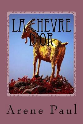 La chevre d'or [French] 1530215013 Book Cover
