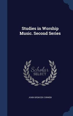Studies in Worship Music. Second Series 1340024004 Book Cover