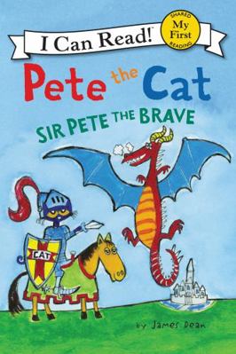 Pete the Cat: Sir Pete the Brave 0062404229 Book Cover
