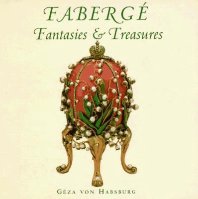 Faberge: Fantasies & Treasures 0789300192 Book Cover