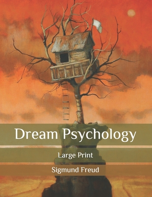 Dream Psychology: Large Print B086PPCNWS Book Cover