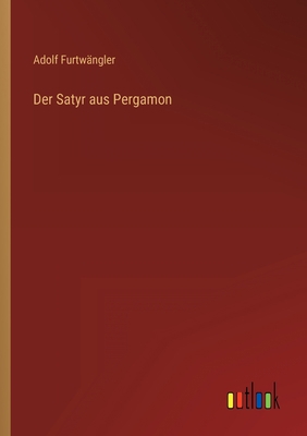 Der Satyr aus Pergamon [German] 3368492624 Book Cover
