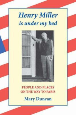 Henry Miller Is Under My Bed 093631527X Book Cover