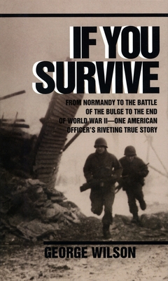 If You Survive: From Normandy to the Battle of ... 0804100039 Book Cover