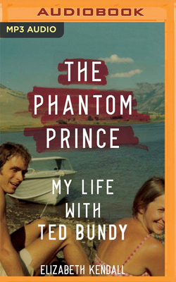 The Phantom Prince: My Life with Ted Bundy 1713521105 Book Cover