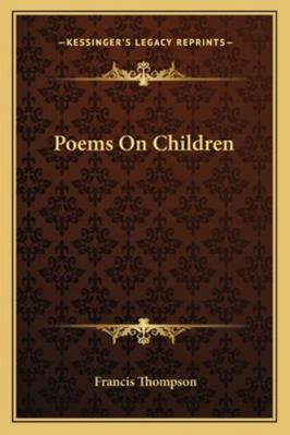 Poems On Children 1162893931 Book Cover