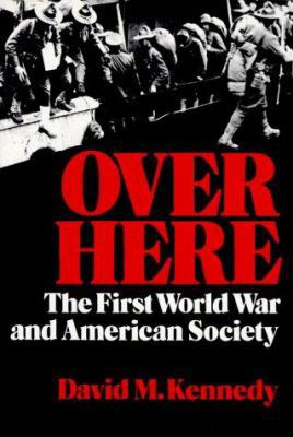 Over Here: The First World War and American Soc... B000OK9FLG Book Cover