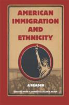 American Immigration and Ethnicity: A Reader 031229350X Book Cover