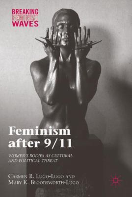 Feminism After 9/11: Women's Bodies as Cultural... 113754869X Book Cover