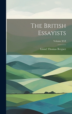 The British Essayists; Volume XVI 1019802316 Book Cover