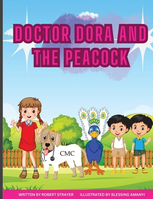 Doctor Dora and the Peacock B0DBWF9M3Q Book Cover