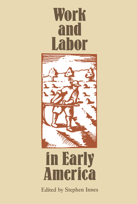 Work and Labor in Early America 0807817988 Book Cover