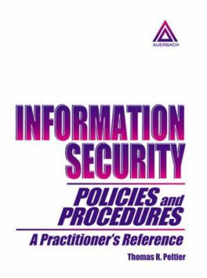 Information Security Policies and Procedures: A... 0849399963 Book Cover