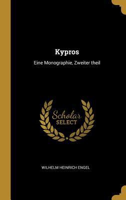 Kypros: Eine Monographie, Zweiter theil [German] 0270717188 Book Cover