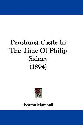 Penshurst Castle In The Time Of Philip Sidney (... 1104284855 Book Cover