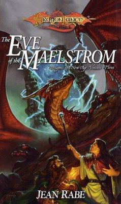 The Eve of the Maelstrom: Dragons of a New Age,... 0786928603 Book Cover