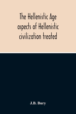 The Hellenistic Age; Aspects Of Hellenistic Civ... 9354213448 Book Cover