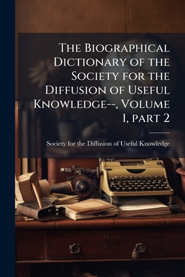 The Biographical Dictionary of the Society for ... 1148916881 Book Cover